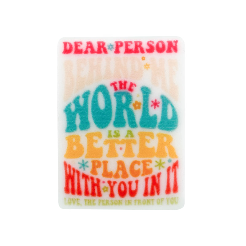 Dear Person Behind Me World is a Better Place with You in It Focal Beads #11