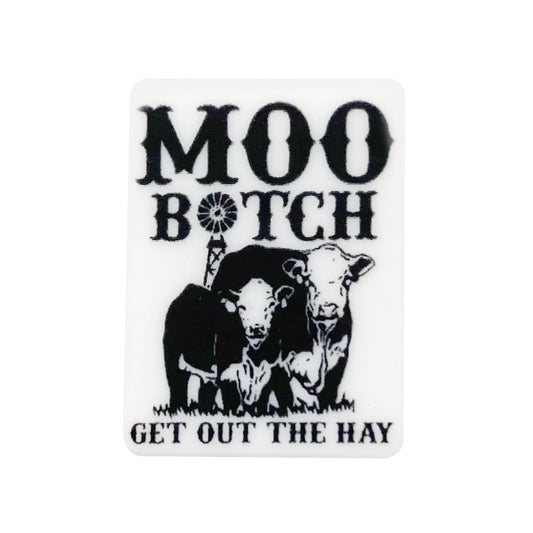 Moo Bitch Get Out The Hay Cow  Focal Beads #15